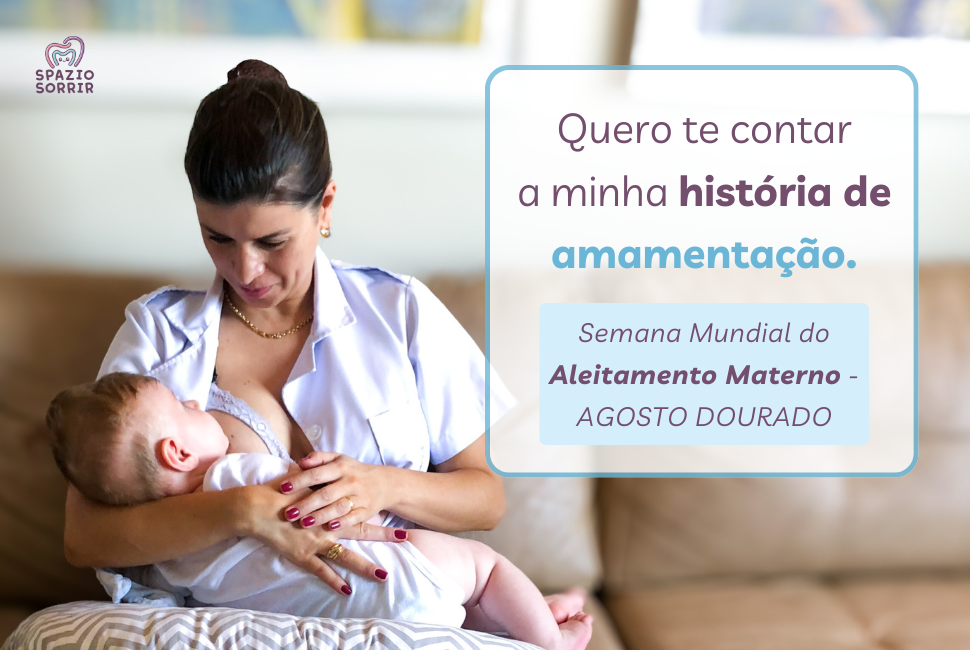 Postagem Minha história de amamentação - Semana Mundial do Aleitamento Materno #AgostoDourado.