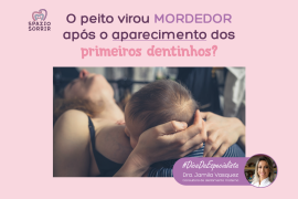 Postagem O peito virou mordedor após o aparecimento dos primeiros dentinhos?