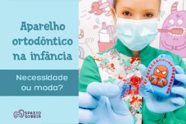 Postagem Aparelho ortodôntico na criança: Necessidade ou moda?