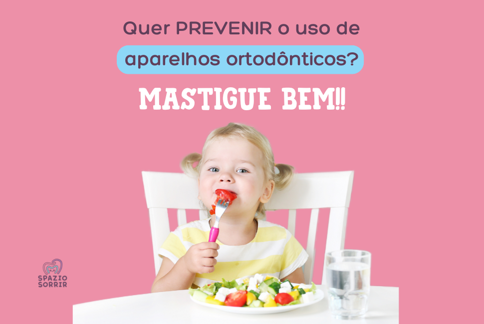 Postagem Quer prevenir uso de aparelhos ortodônticos?