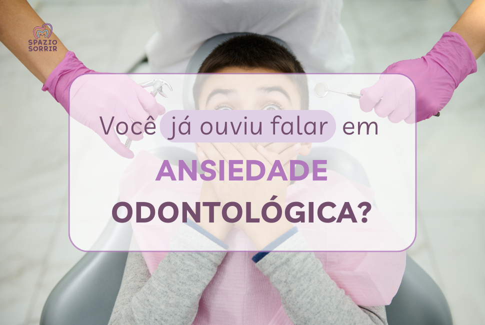 Postagem Superando o medo de dentista: Dicas para lidar com a Ansiedade em Consultas Odontológicas